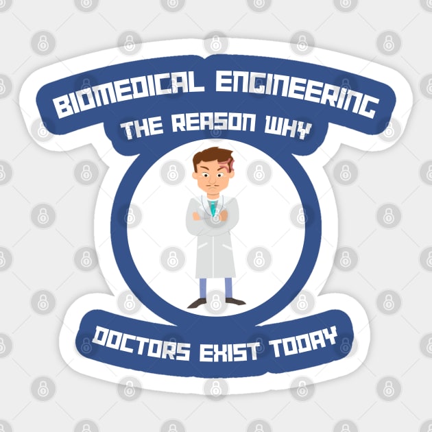 Biomedical Engineering: The Reason Why Doctors Exist Today Sticker by EDGYneer